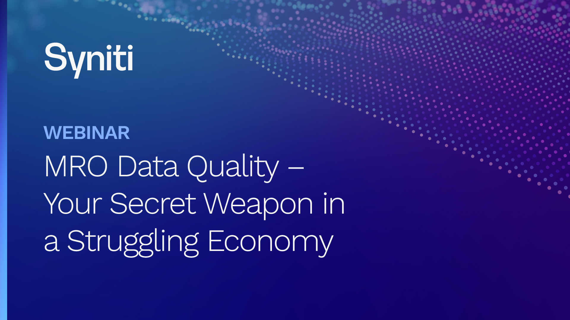 MRO Data Quality – Your Secret Weapon in a Struggling Economy