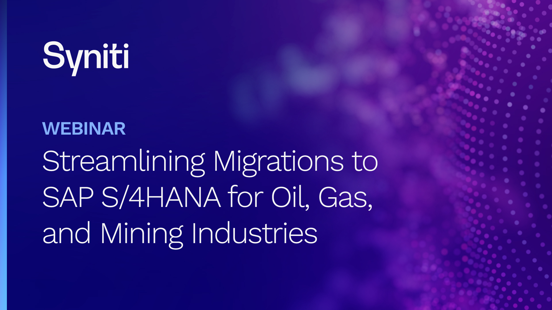 Streamlining Migrations to SAP S/4HANA for Oil, Gas, and Mining Industries