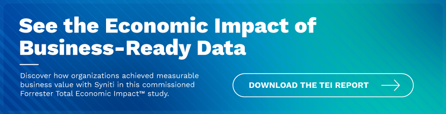 See the Economic Impact of Business-Ready Data Discover how organizations achieved measurable business value with Syniti in this commissioned Forrester Total Economic Impact™ study. CTA Button Download the TEI Report